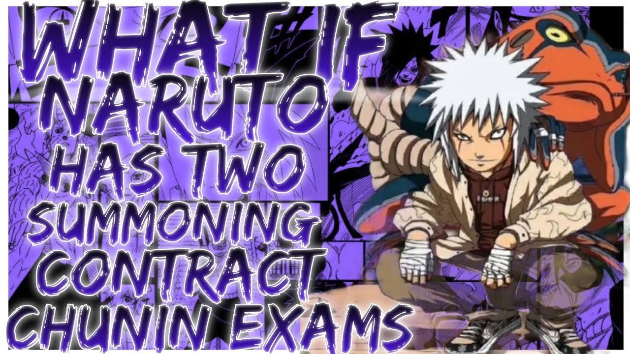 what if naruto has two summoning contract chunin exams