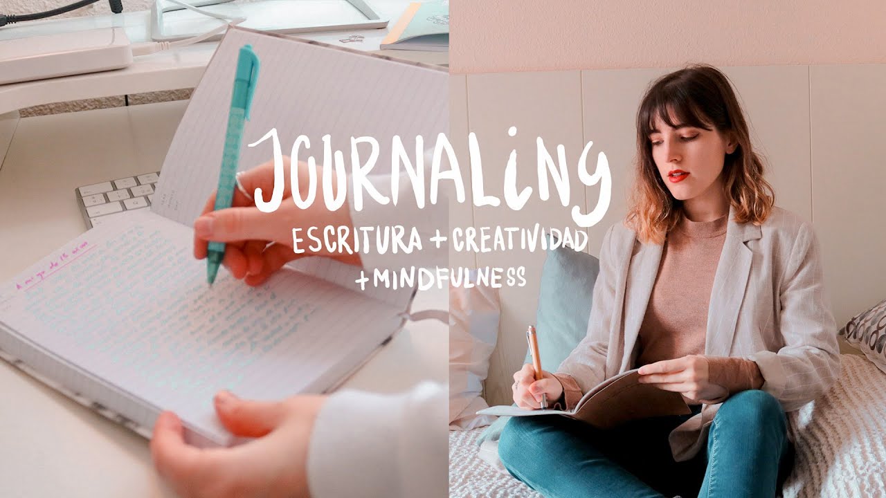 10 formas de JOURNALING: Escribir para sentirte mejor, conocerte y conservar recuerdos