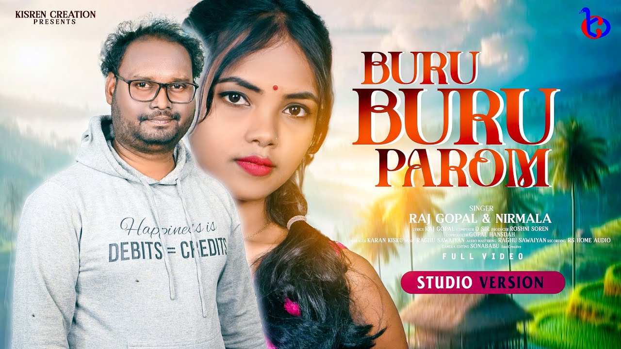 BURU BURU PAROM II NEW SANTALI VIDEO SONG 2025 II STUDIO VERSION II RAJ GOPAL & NIRMALA