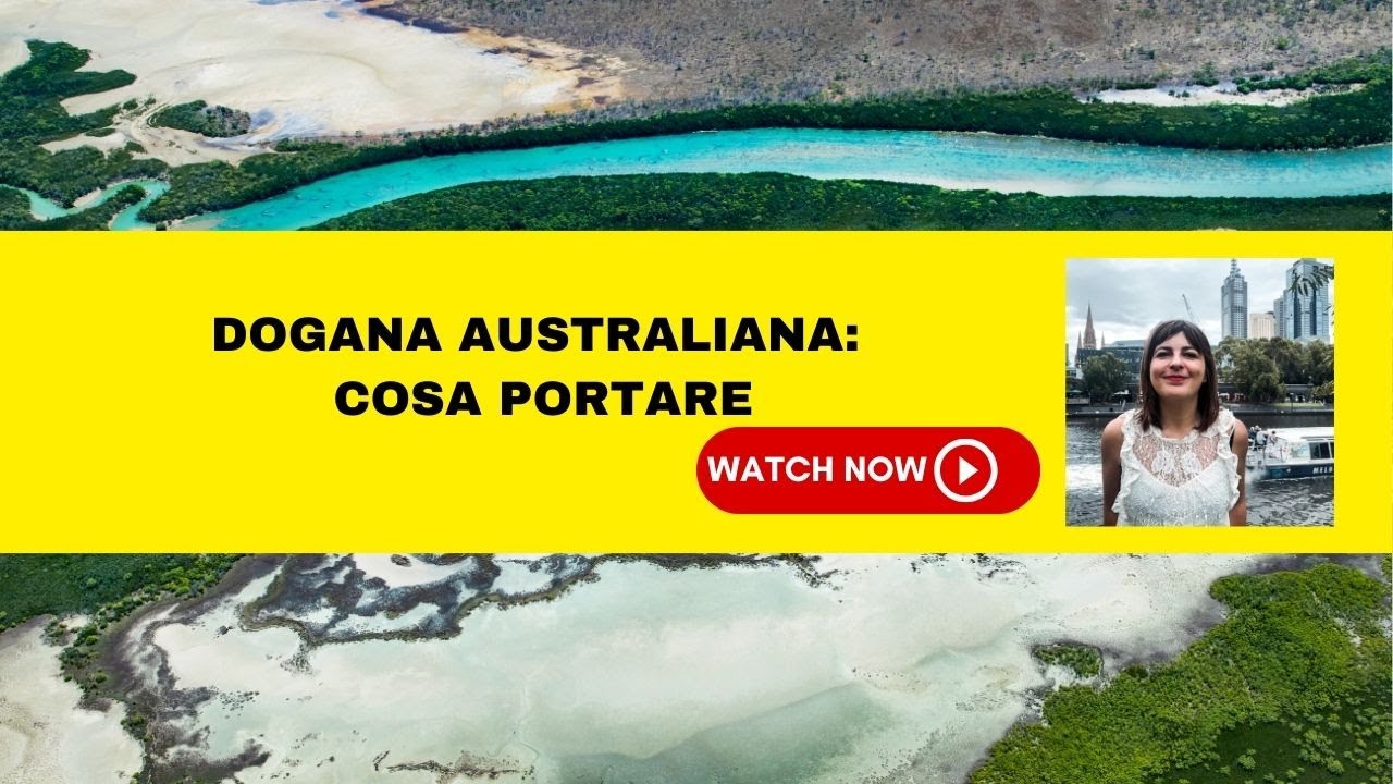 Dogana australiana: cosa portare