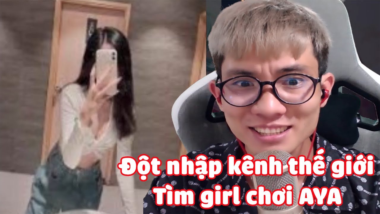 Đột nhập kênh thế giới tìm em gái biết chơi Aya và cái kết