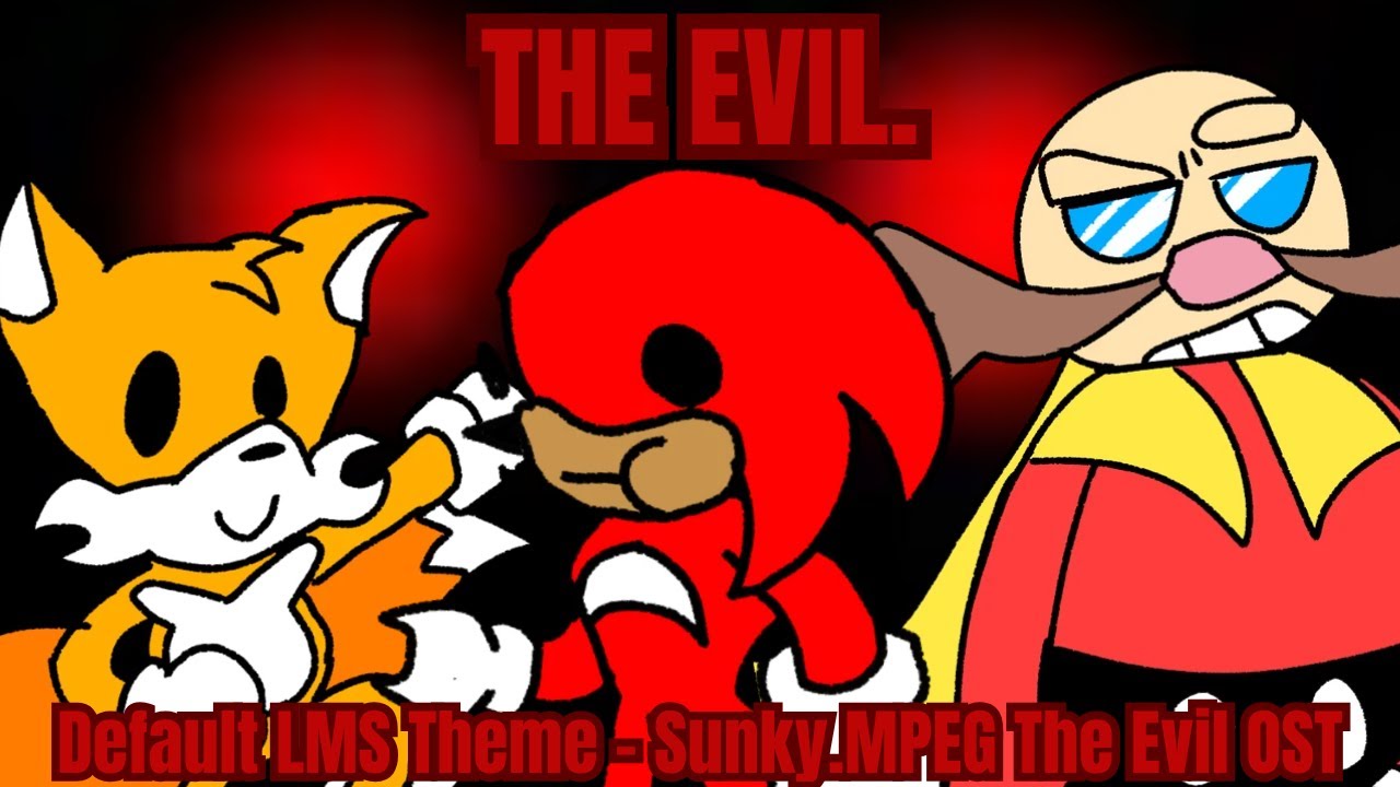 The EVIL. (Main LMS Theme) - Sunky.MPEG: The Evil OST