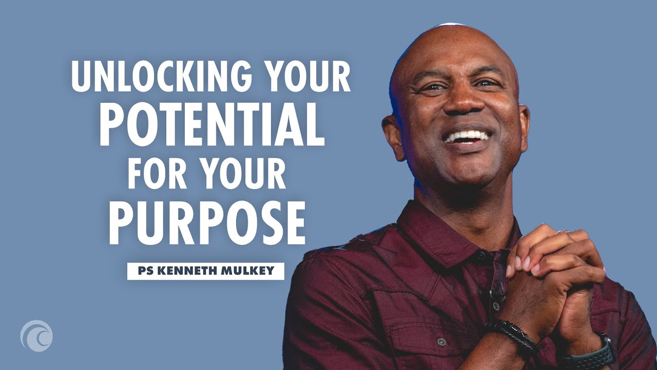 Unlocking Your Potential For Your Purpose | Pastor Kenneth Mulkey | Cottonwood Church