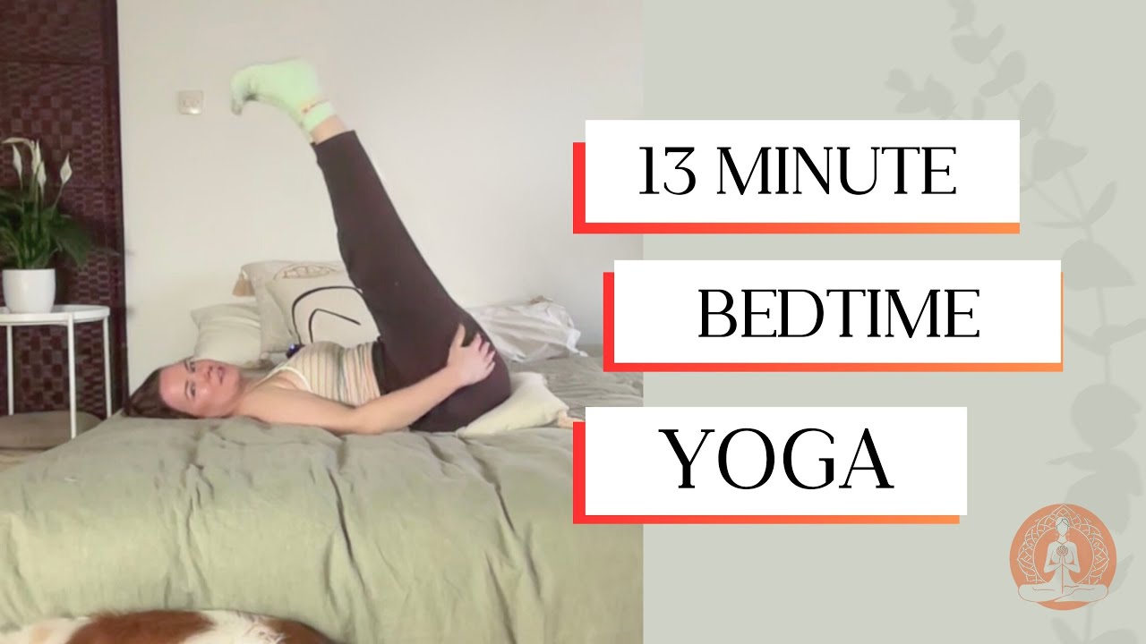 13 min Bedtime Yoga – Gentle Stretches to Release Stress & Sleep Better