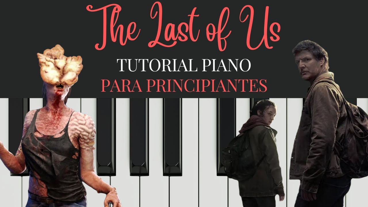 Tutorial piano THE LAST OF US. Versión fácil. Nivel 3/5