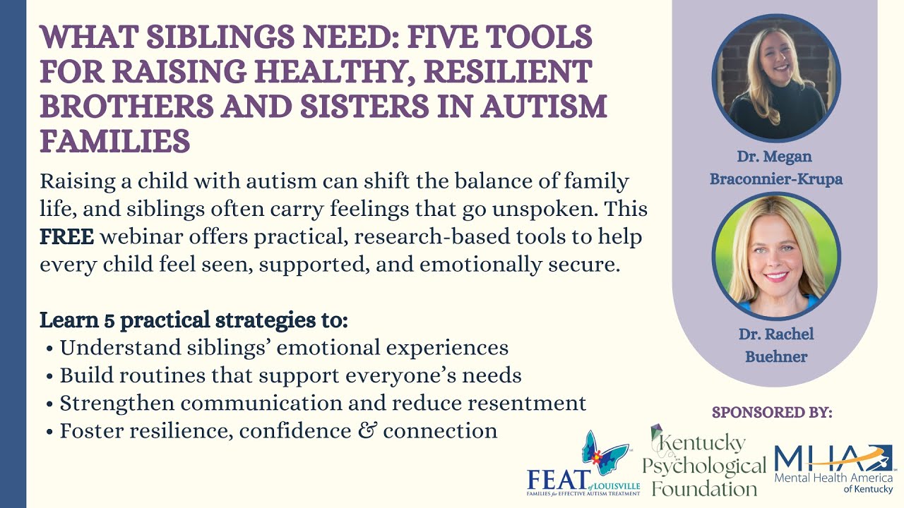 What Siblings Need: Five Tools for Raising Healthy, Resilient Brothers & Sisters in Autism Families