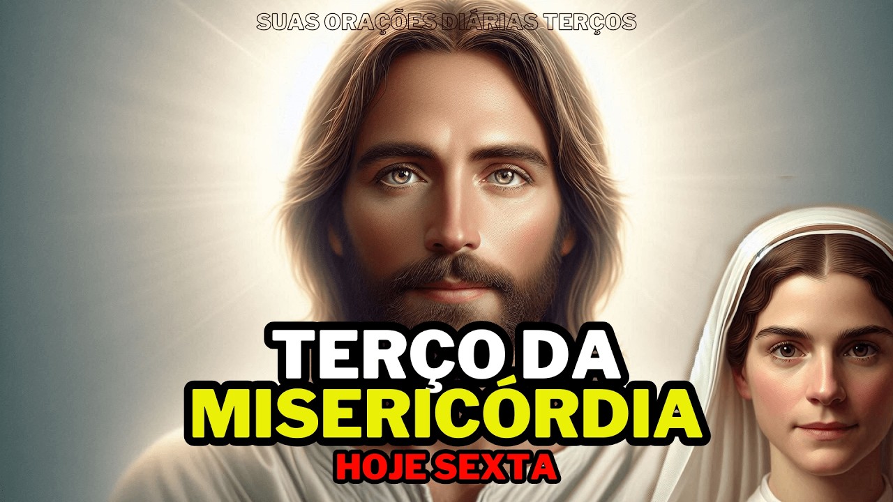 Terço da Misericórdia de hoje sexta feira