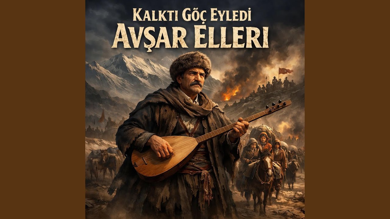 Kalktı Göç Eyledi Avşar Elleri