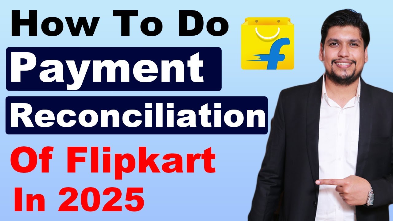 FREE Method To Do Payment Reconciliation Of Flipkart In 2025 | घंटो का काम होगा मिनटों में