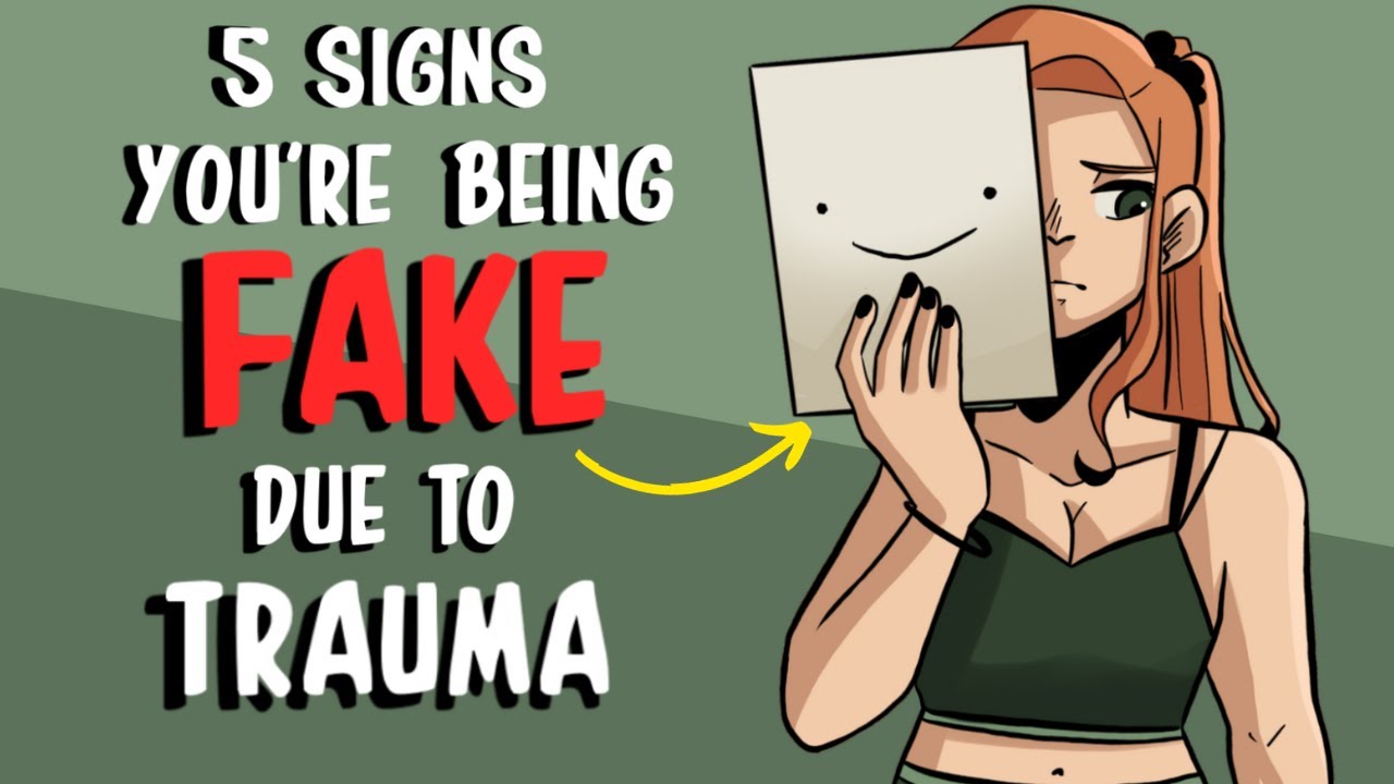 5 Signs You're Being FAKE Due To Trauma