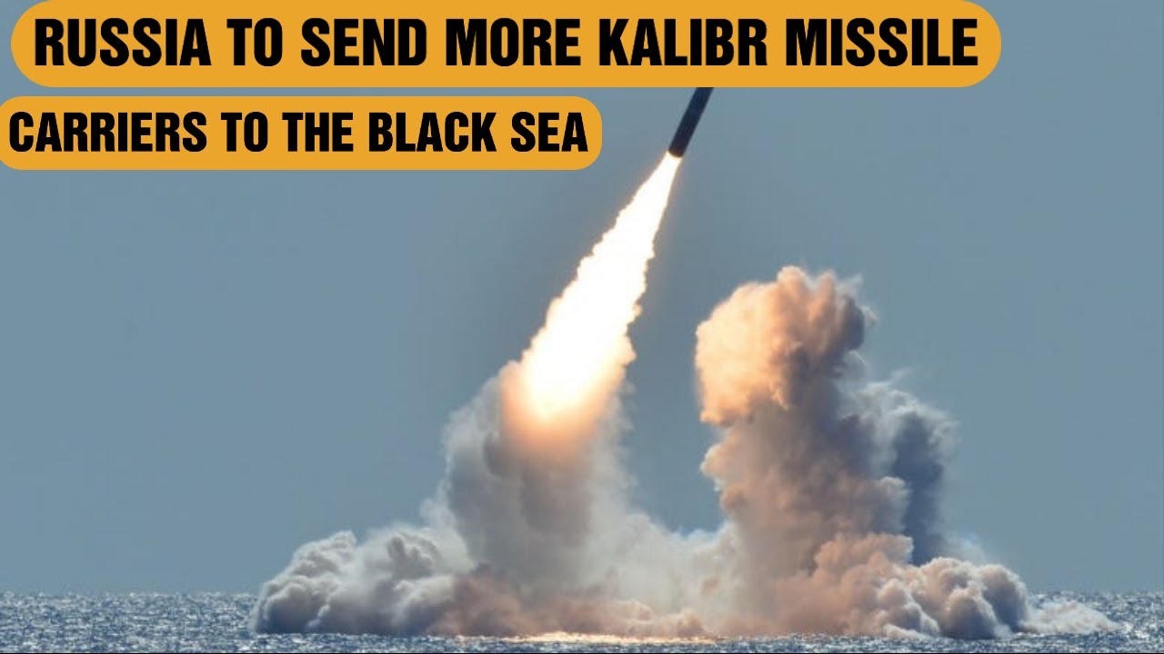 Russia to Send More Kalibr Missile Carriers to the Black Sea