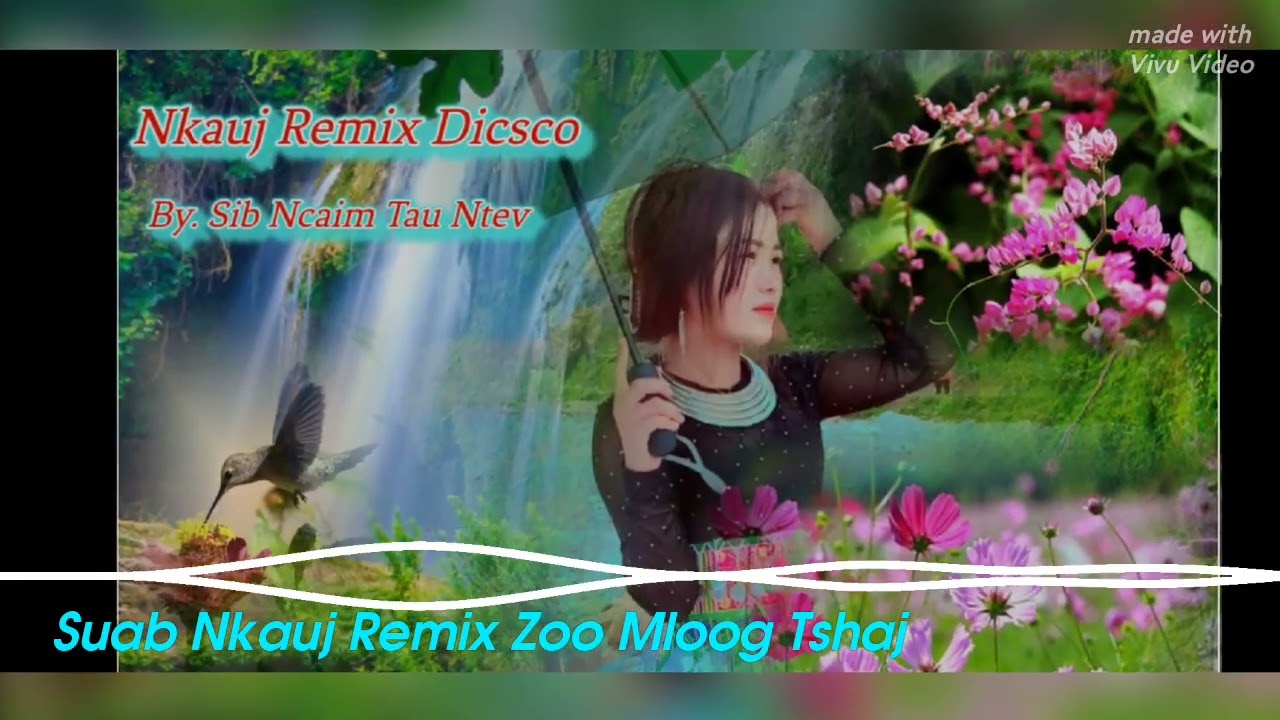 nkauj remix zoo mloog tshaj plawg. sib ncaim tau ntev