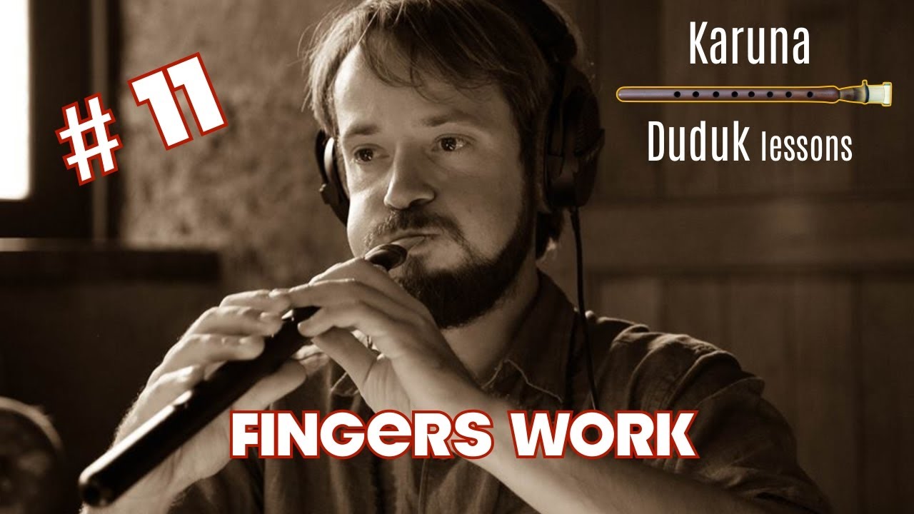 Уроки дудука (ENG) #11. Работа пальцев #karunaduduk