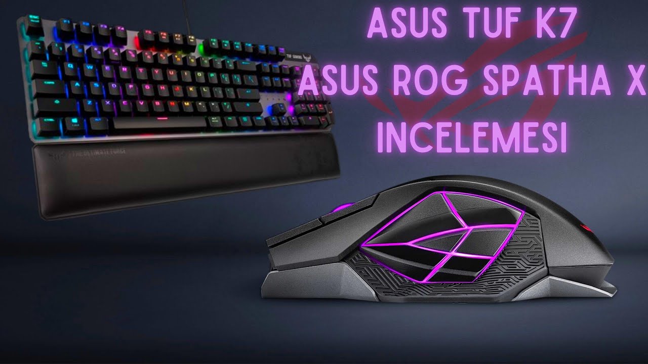 Kullandığım En Karizmatik Mouse '' Asus Rog Spatha X '' - Asus Tuf K7 Oyuncu Klavyesi İncelemesi