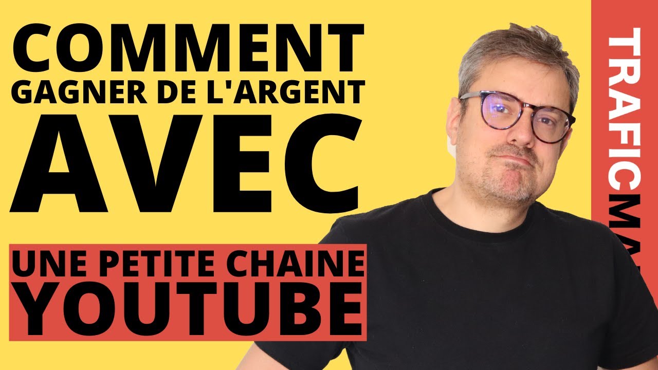 Comment gagner de l'argent avec une petite chaîne YouTube ou un petit blog