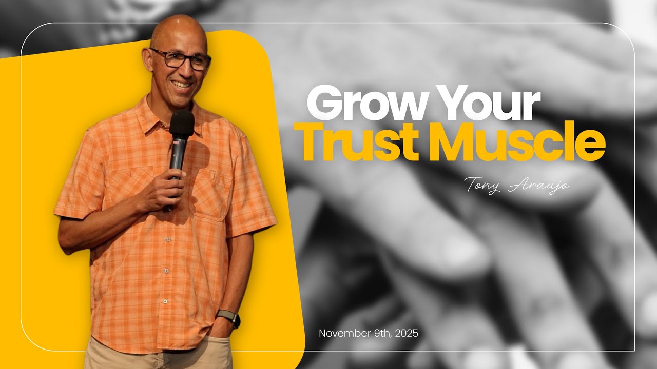 Доверять или не доверять? Как Бог созидает вас в огне | Тони Араужо | 9 ноября 2025 г.