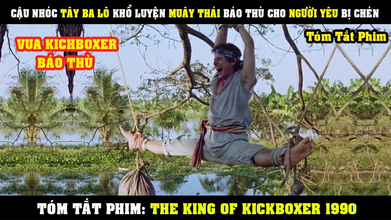 [Review Phim] Cậu Nh&oacute;c T&Acirc;Y BA L&Ocirc; Khổ Luyện Mu&acirc;y Th&aacute;i B&aacute;o Th&ugrave; Cho Vợ Bị CH&Eacute;N | The King Of Kickboxer
