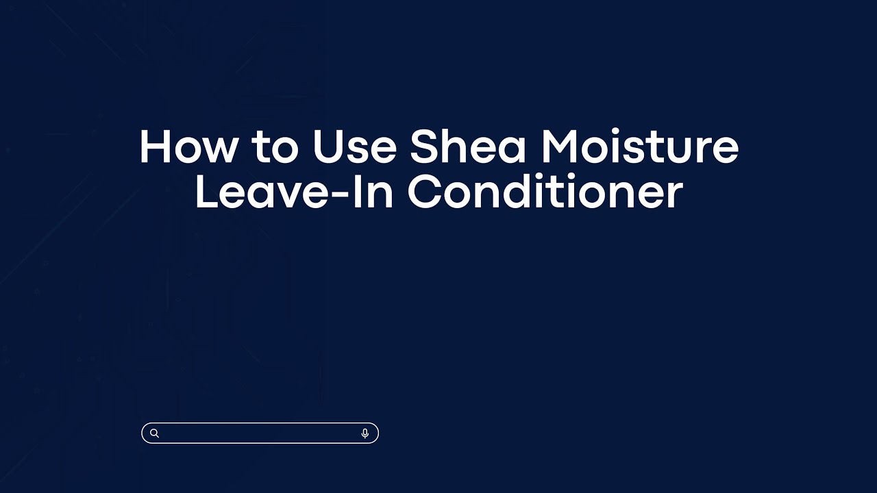 How to Use Shea Moisture Leave-In Conditioner