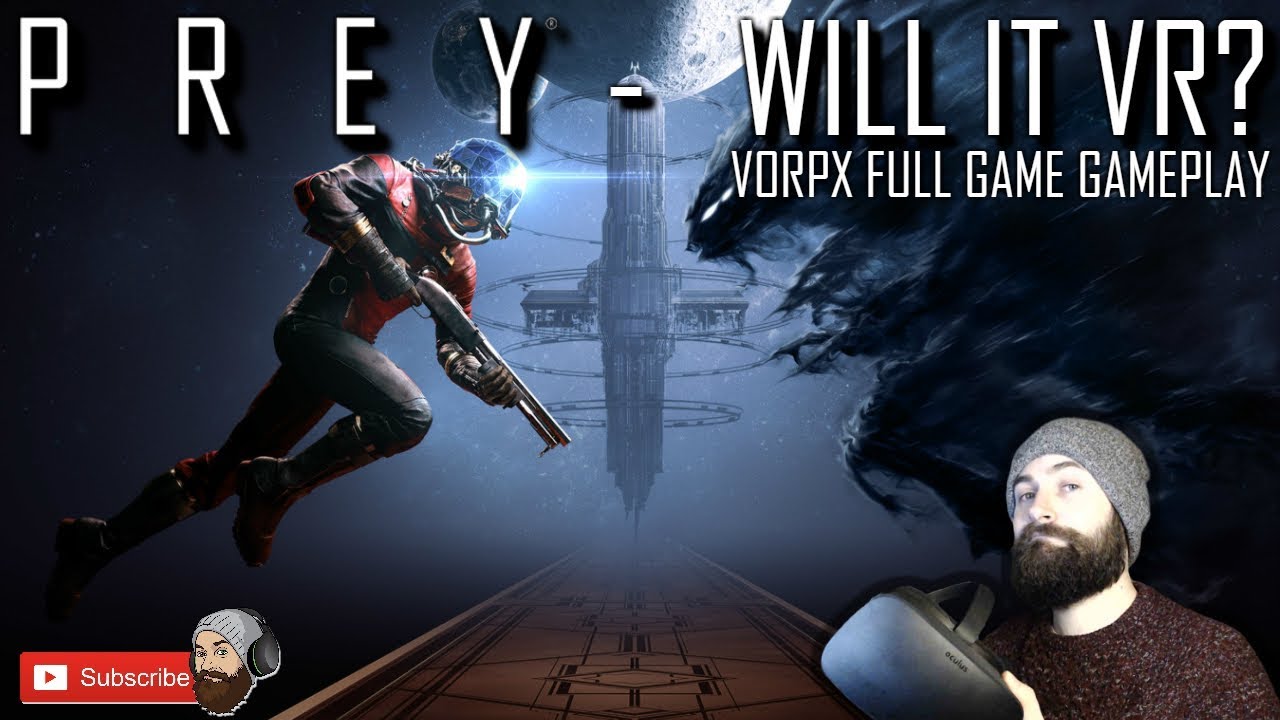 Prey 2017 в виртуальной реальности &mdash; Полная версия игры в виртуальной реальности Vorpx &mdash; Геймплей Prey Vorpx