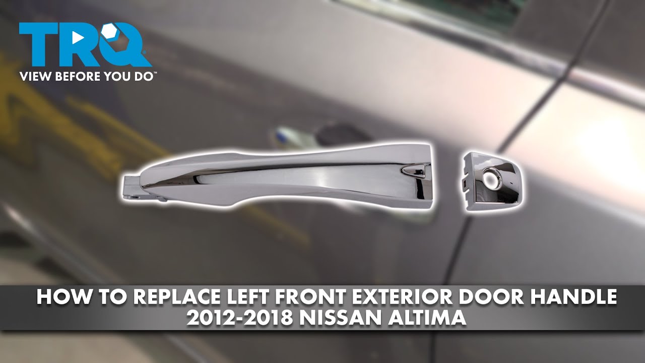 Как заменить задние наружные дверные ручки Nissan Altima 2012-2018