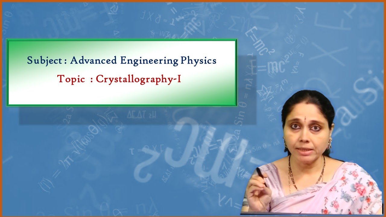 LEC01 |Advanced Engineering  Physics | Crystallography Part-1 by Dr. S. Deepthi
