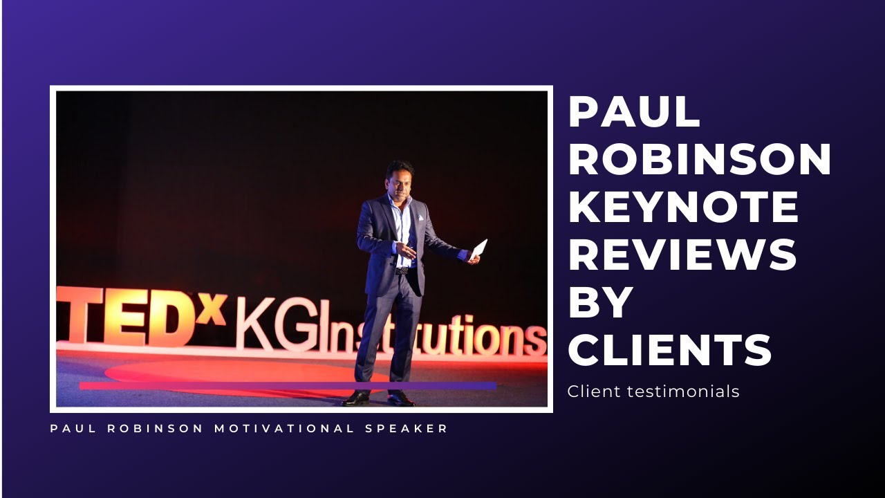 Paul Robinson Motivational Speaker | Reviews by clients| Audience Reactions and Testimonials