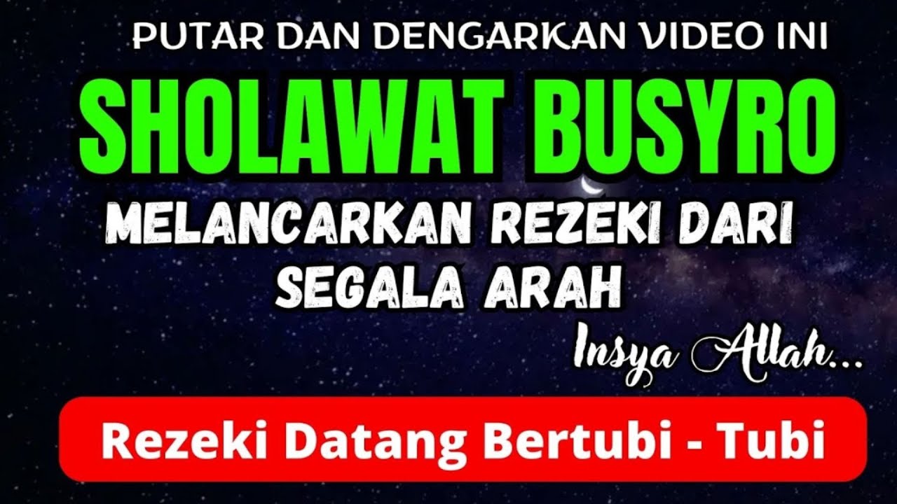 Sholawat Busyro 7X Hidup Tenang, Bebas Hutang, Rejeki datang dari berbagai arah, Sholawat Nabi Merdu
