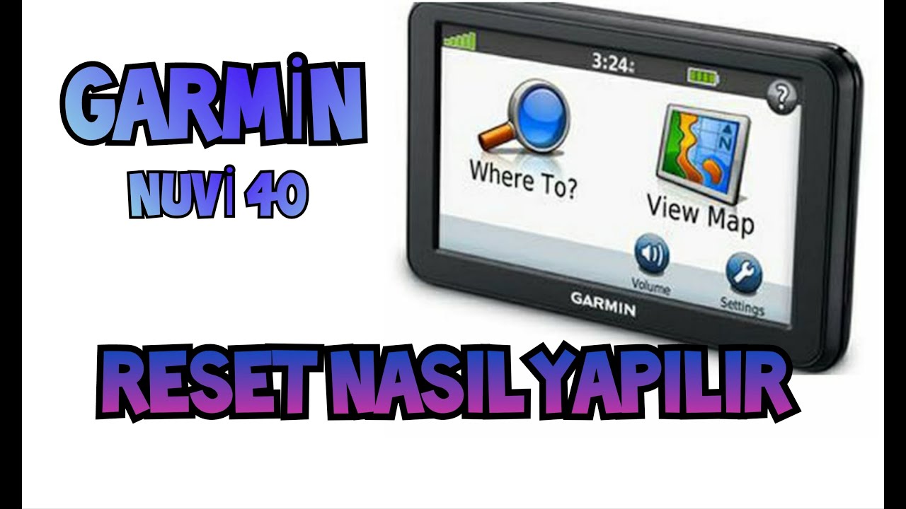 GARMİN NUVİ 40 NAVİGASYON  --- RESET NASIL YAPILIR ---
