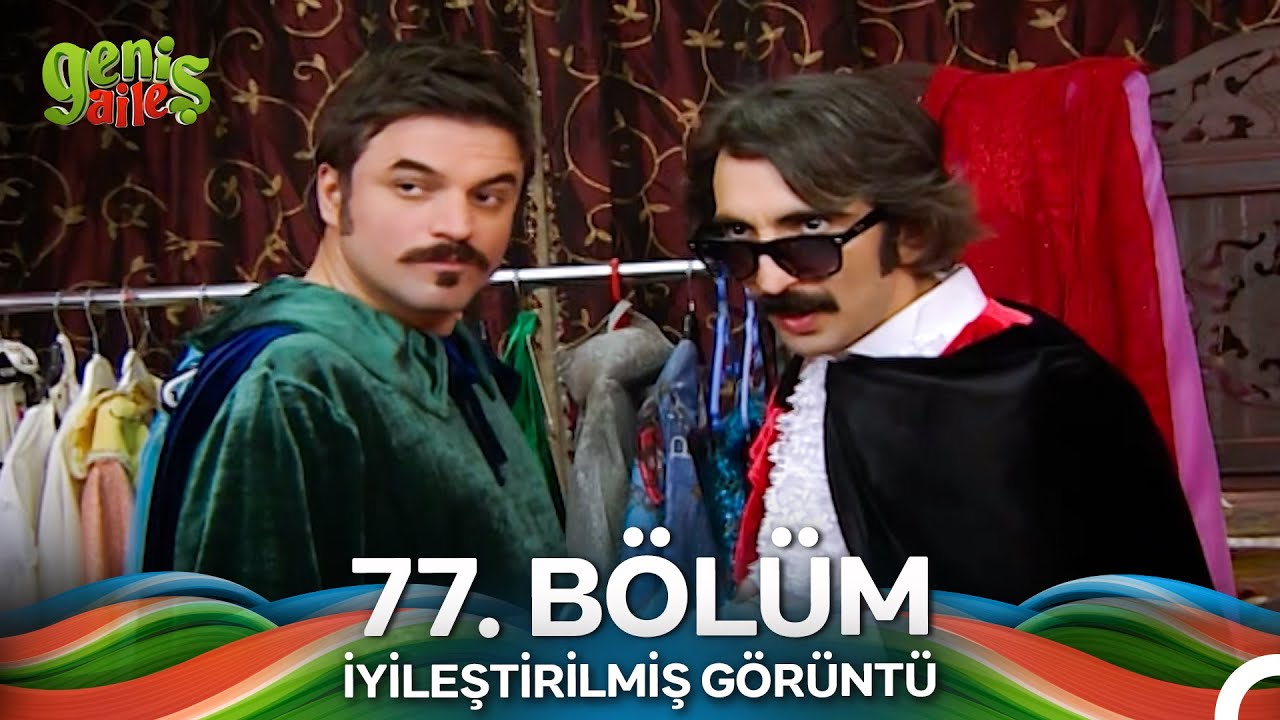 Geniş Aile 77. Bölüm (İyileştirilmiş Görüntü)