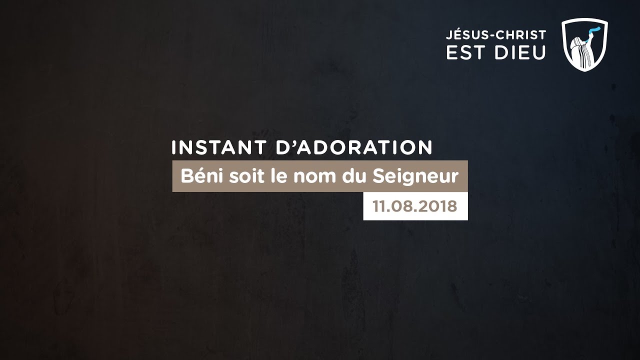 Bénis soit le nom du Seigneur - Niort (11/08/18)