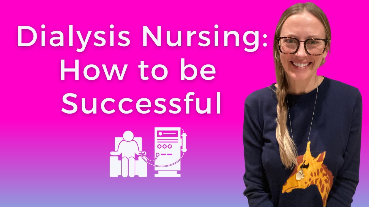 DIALYSIS NURSING: How to be Successful