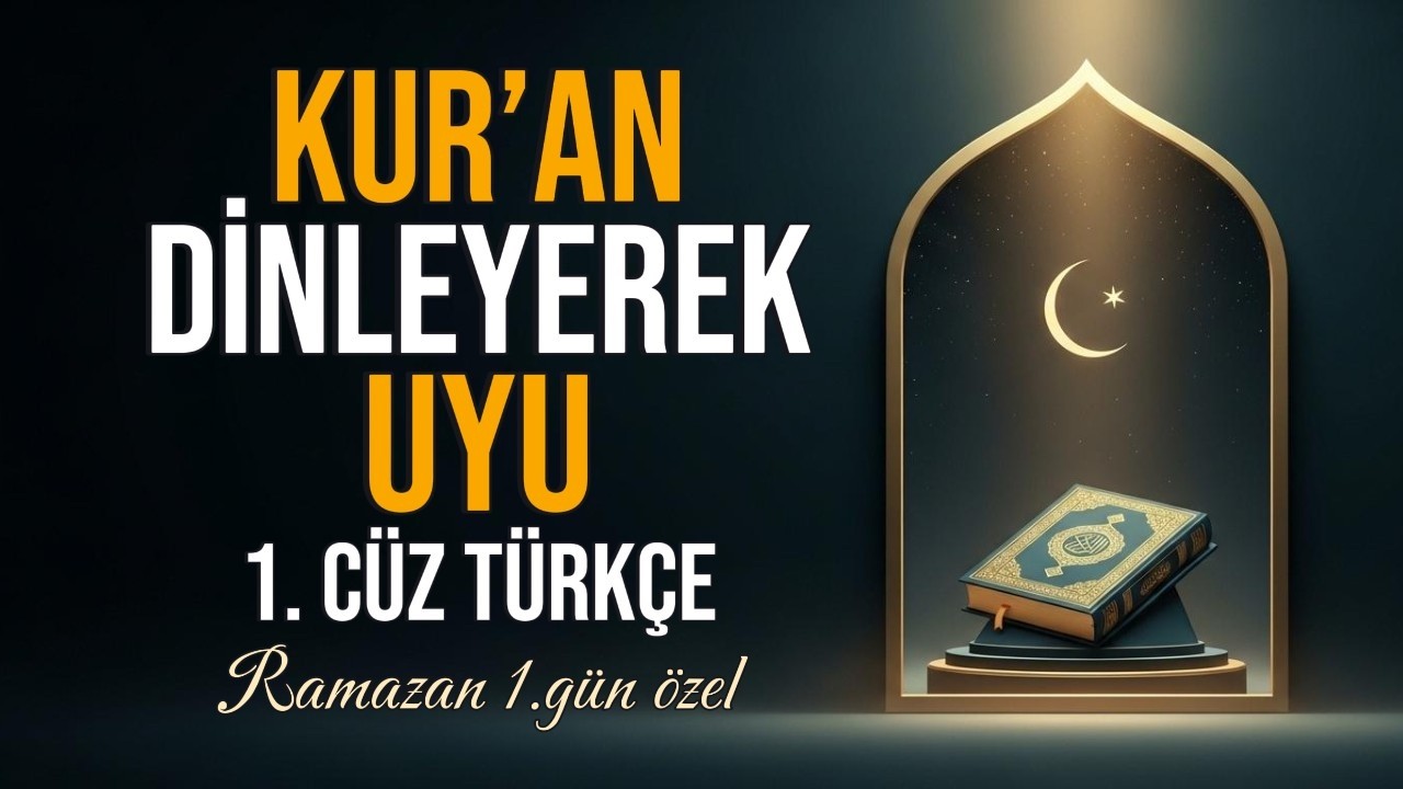 Uykuya Kur’an’la Gir Türkçe | 1. Cüz – Dertlerini Allah’a Bırak