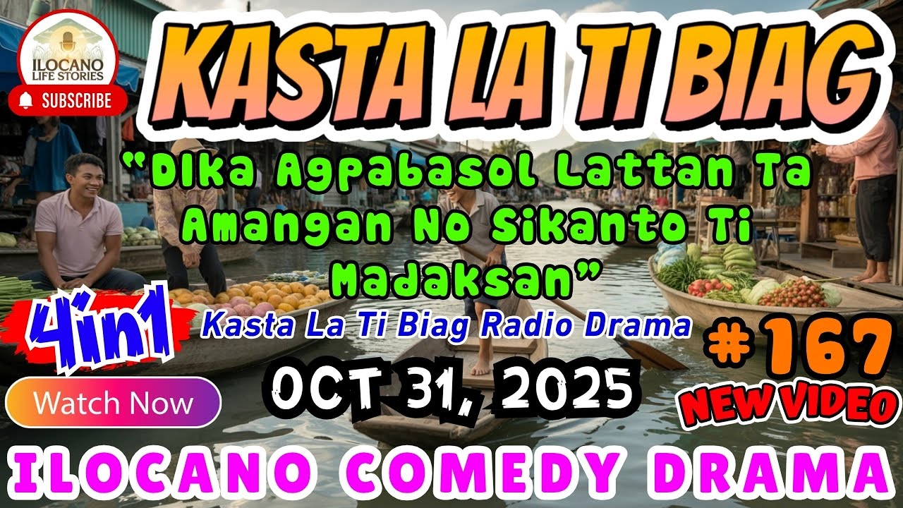 Kasta La Ti Biag #167   ILOCANO DRAMA STORY 4 in 1  October 31, 2025  NEW VIDEO  #kastalatibiag
