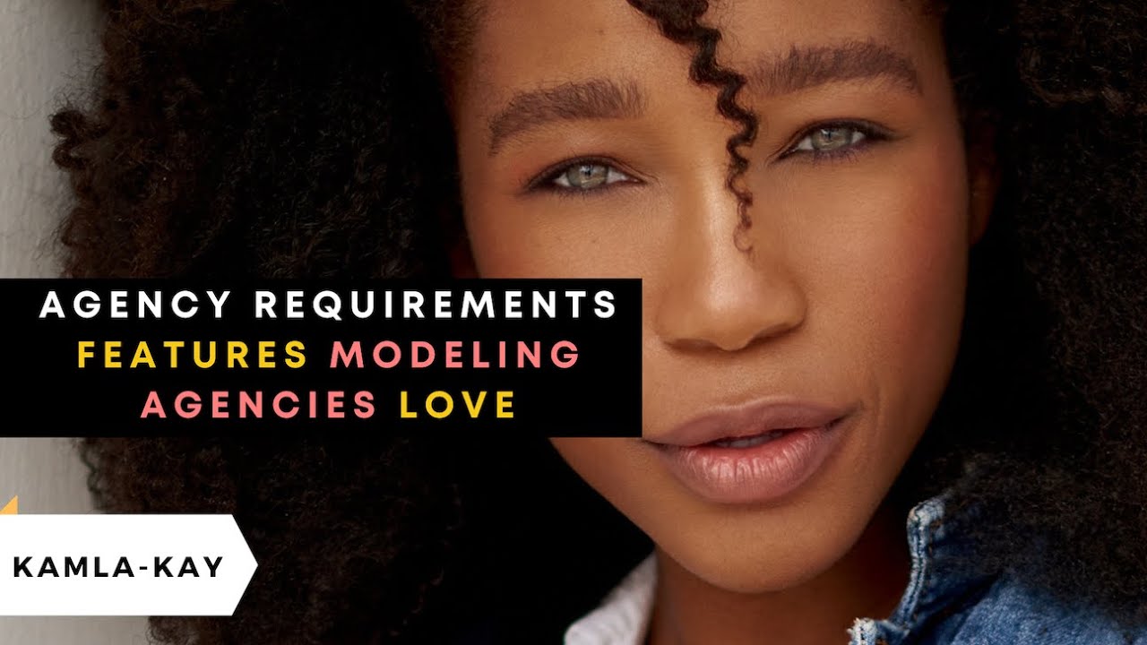 MODEL AGENCY REQUIREMENTS: Features agencies love + petite & mature model tips