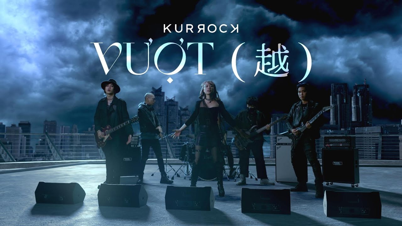 KURROCK - VƯỢT (越) | OFFICIAL MUSIC VIDEO