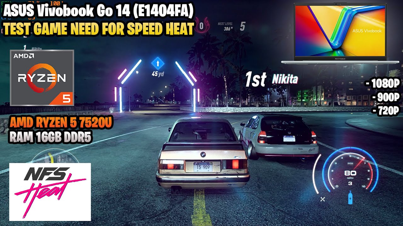 Need For Speed Heat | ASUS Vivobook Go 14 (E1404FA) | AMD Ryzen 5 7520U | 1080p, 900p, 720p