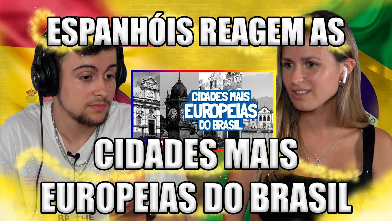 ESPANHÓIS REAGEM A TOP 10 CIDADES EUROPEIAS NO BRASIL