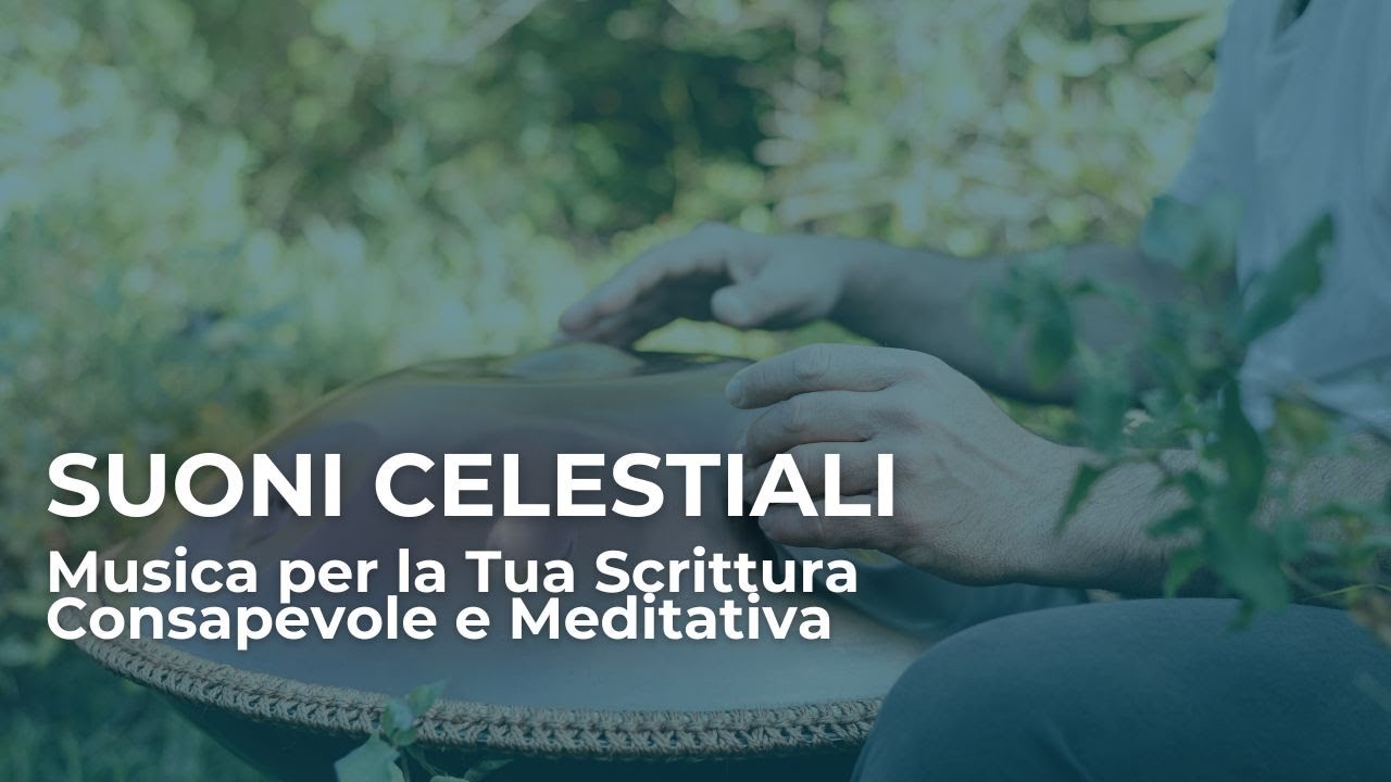 Suoni celestiali musica per la Tua scrittura Consapevole e Meditativa