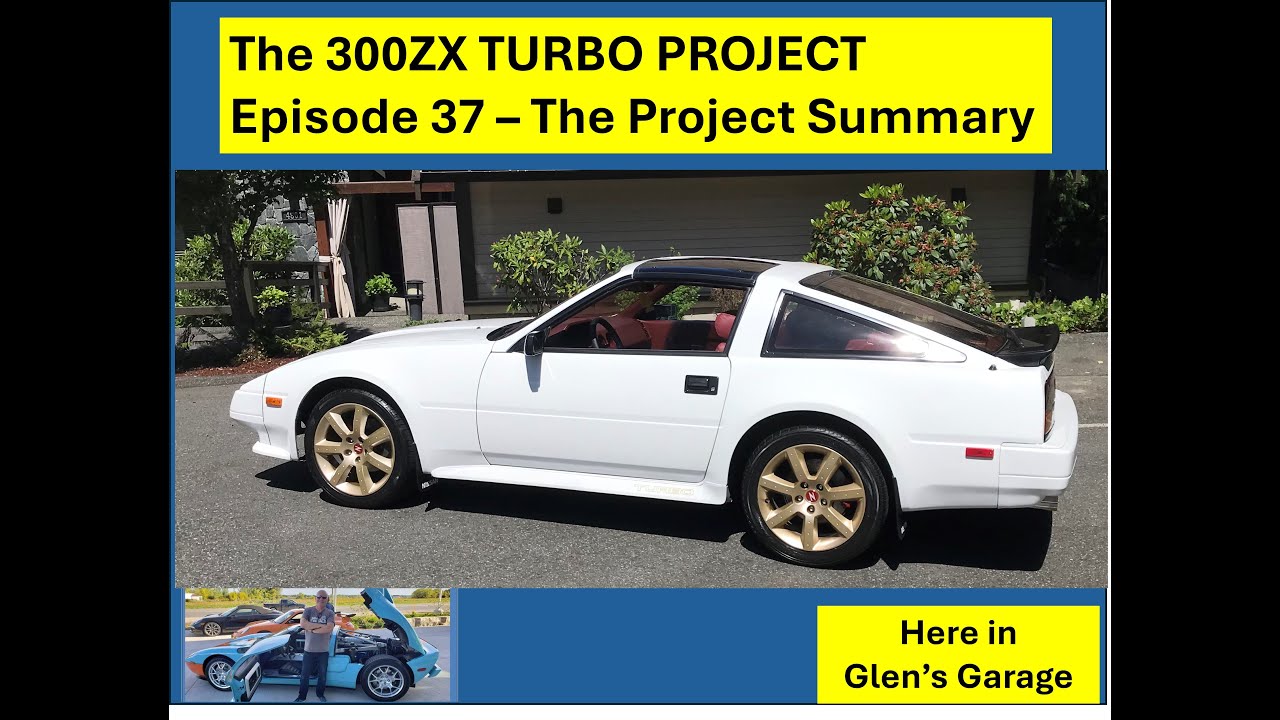 The 300ZX TURBO Project  *EP37* The Project Summary