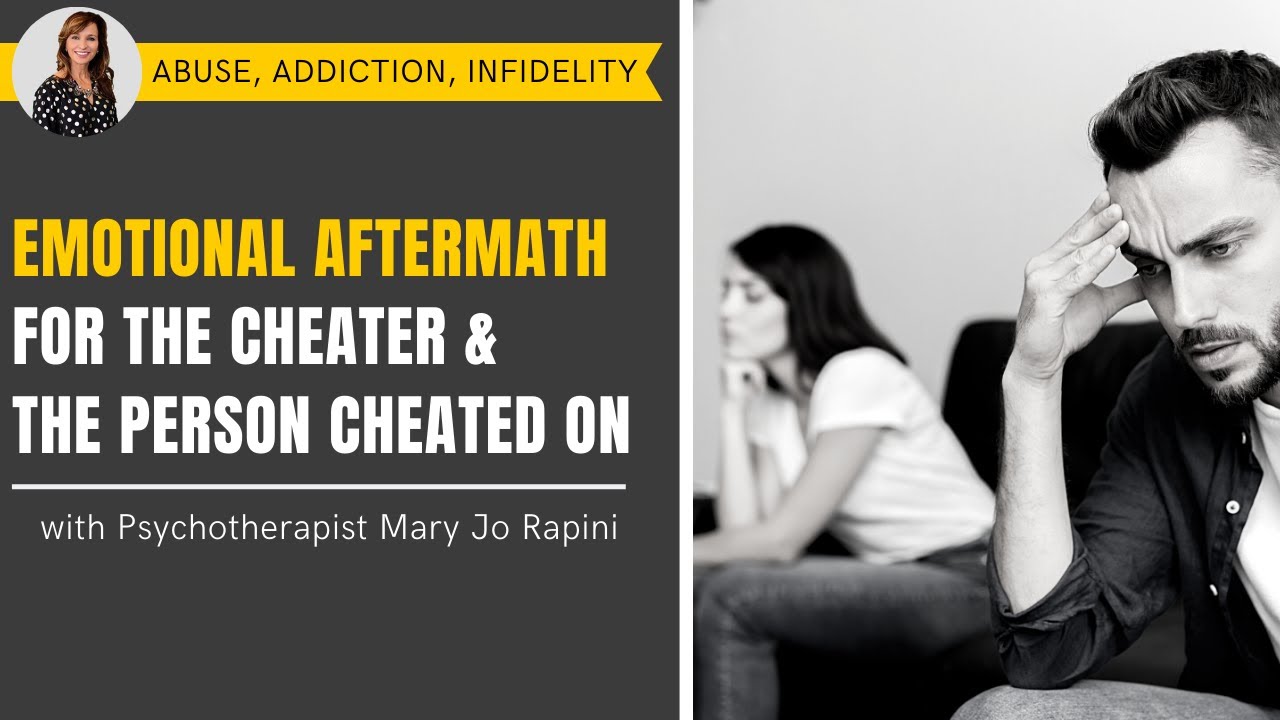 Emotional Aftermath for the Cheater and the Person Cheated On