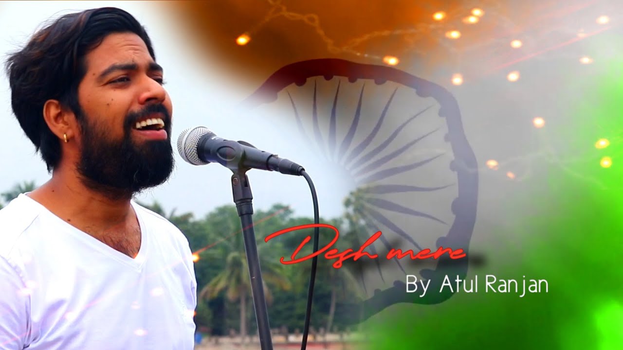 Desh mere | Bhuj | Arijit Singh | Ft Atul Ranjan