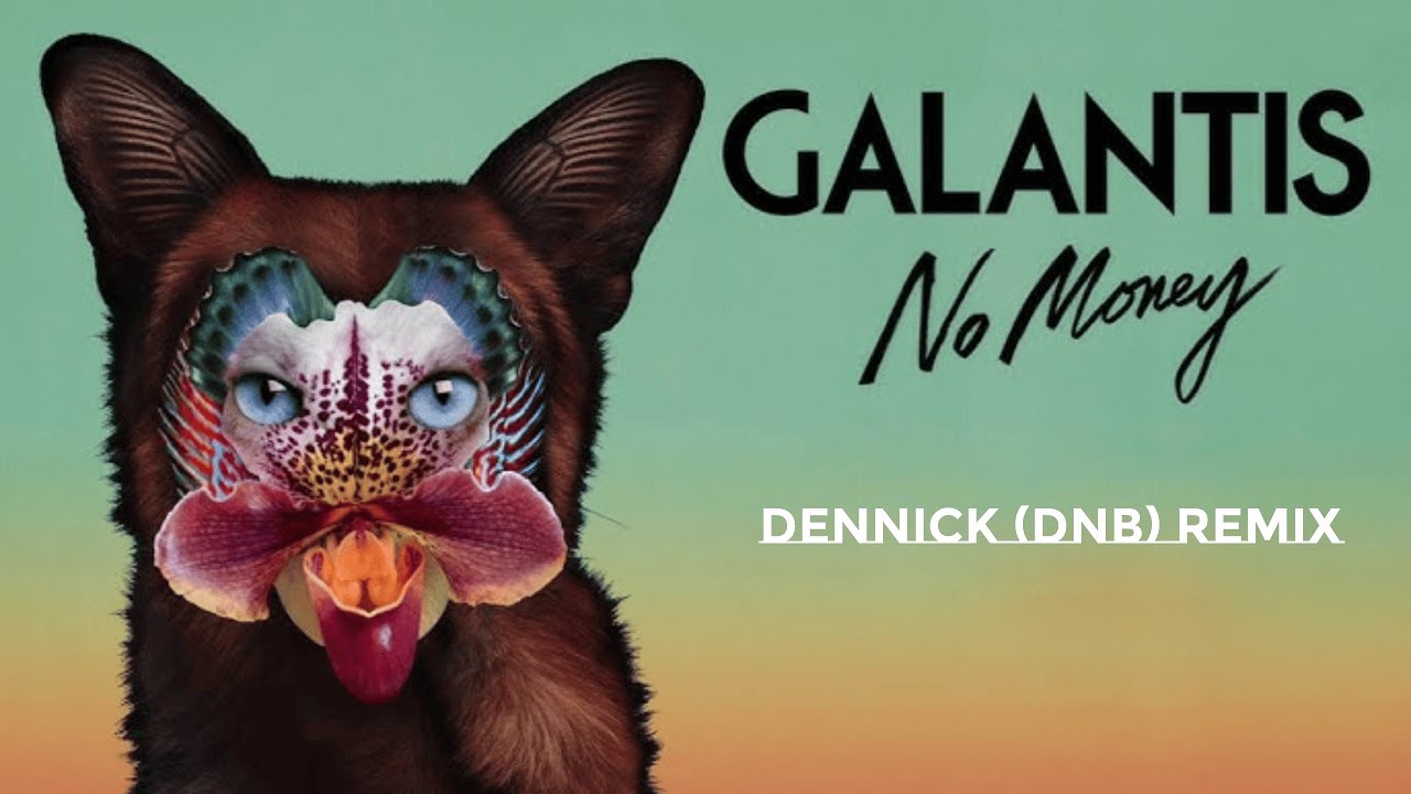 Galantis &ndash; No Money (DENNICK Remix) [Drum and Bass]