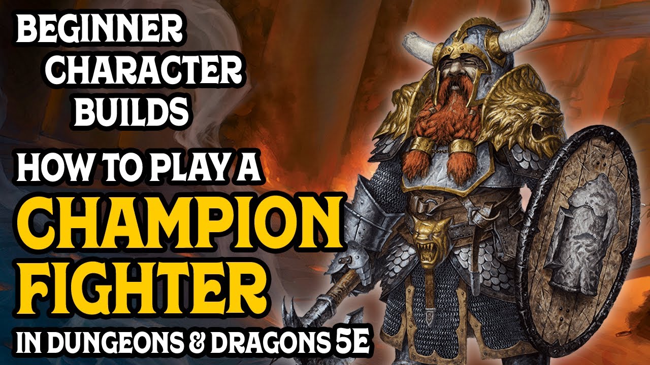 Beginners Guide: Building a Champion Fighter in Dungeons and Dragons 5e