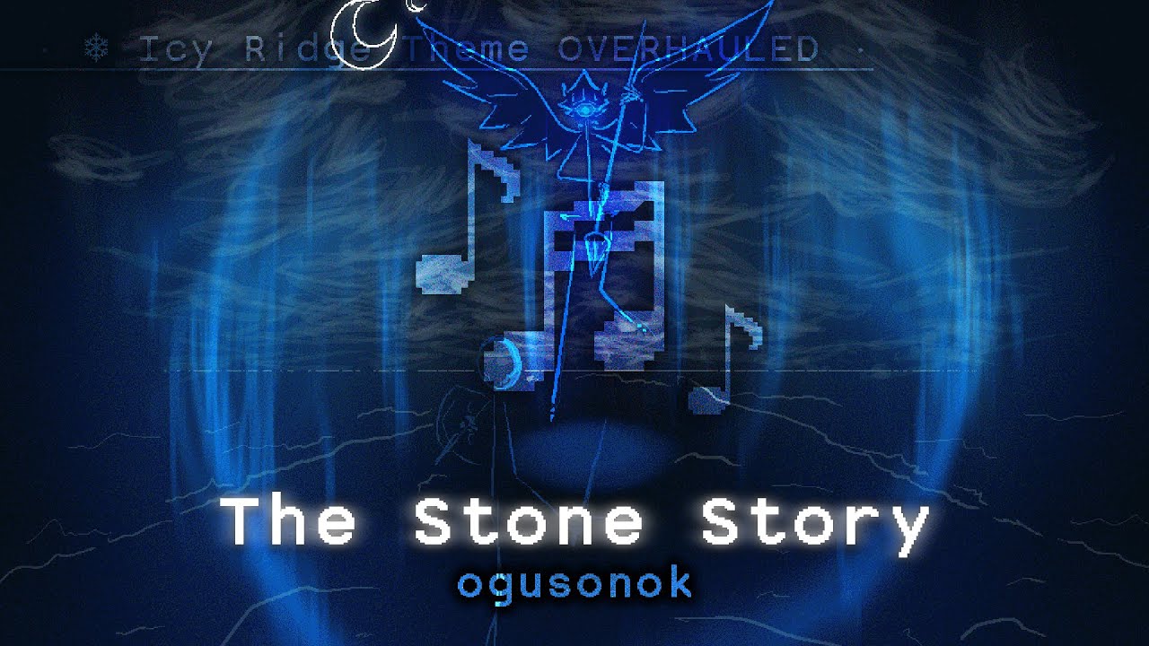 ogusonok — The Stone Story | ❄ Icy Ridge Theme OVERHAULED