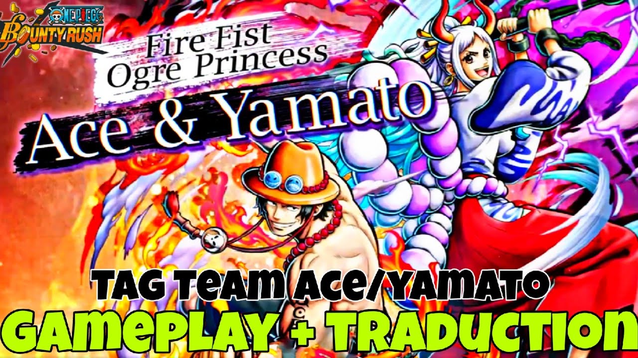 GAMEPLAY NOUVEAU TAG TEAM ACE/YAMATO + TRADUCTION / ONE PIECE BOUNTY RUSH / OPBR FR