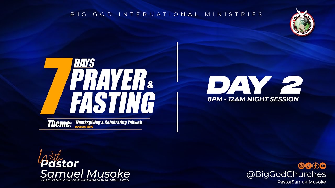 Day 2: Prayer and Fasting Week | Pastor Samuel Musoke | Big God Church