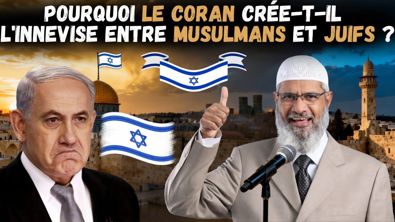 Pourquoi le Coran crée-t-il l'innevance entre musulmans et Juifs ? – Dr Zakir Naik