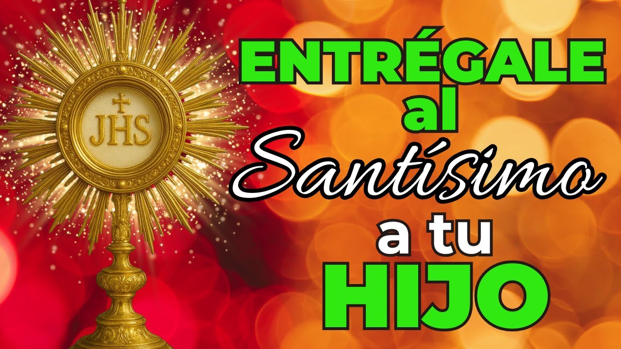 ¿Crees en milagros? Jesús Sacramentado tocó la vida de mi HIJO