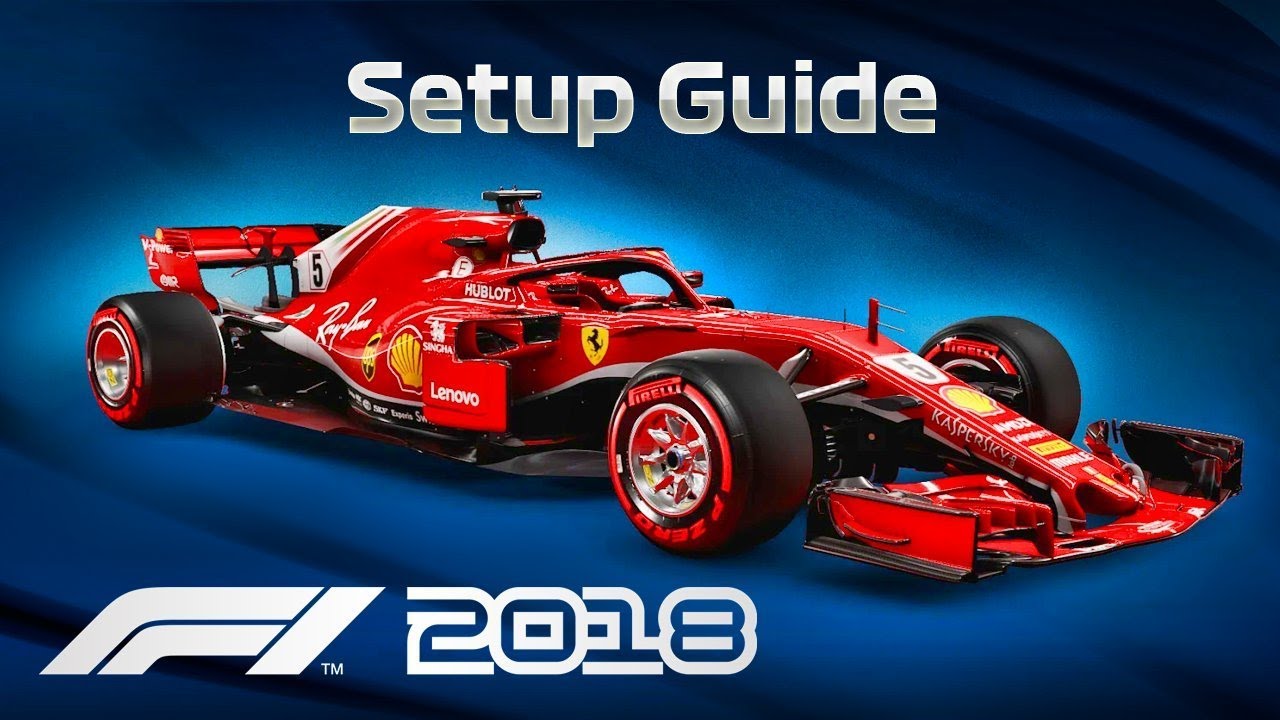 F1 2018 Car Setup Guide (ALL TRACKS)