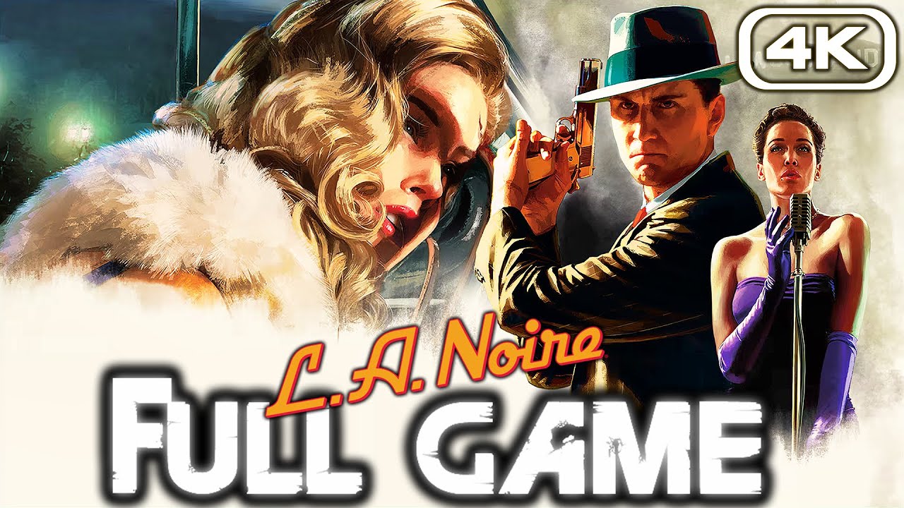 L.A NOIRE Gameplay Walkthrough FULL GAME (4K 60FPS) No Commentary